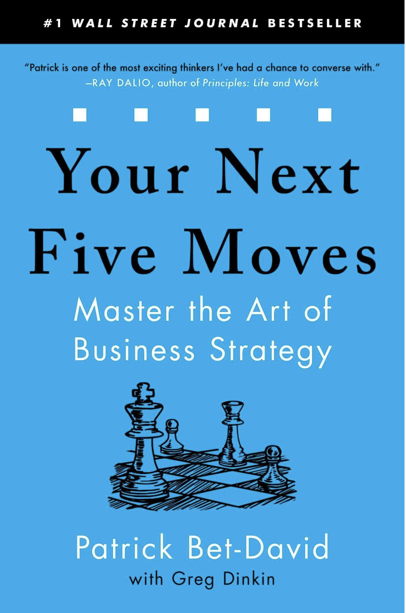 Your Next Five Moves by Patrick Bet-David